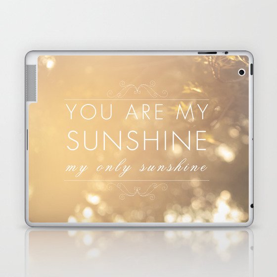 You Are My Sunshine Laptop & iPad Skin