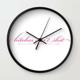 Bitches Ain't Shit - Pink Wall Clock