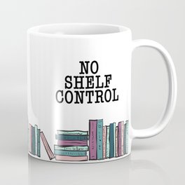 NO SHELF CONTROL book lover Mug