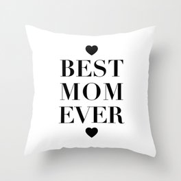 Best Mom Ever Throw Pillow