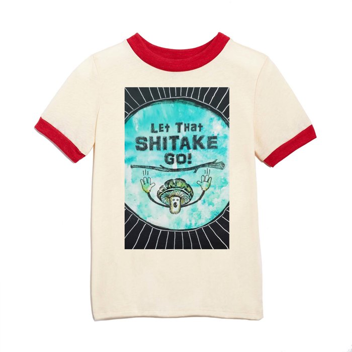 Let That Shitake Go Kids T Shirt
