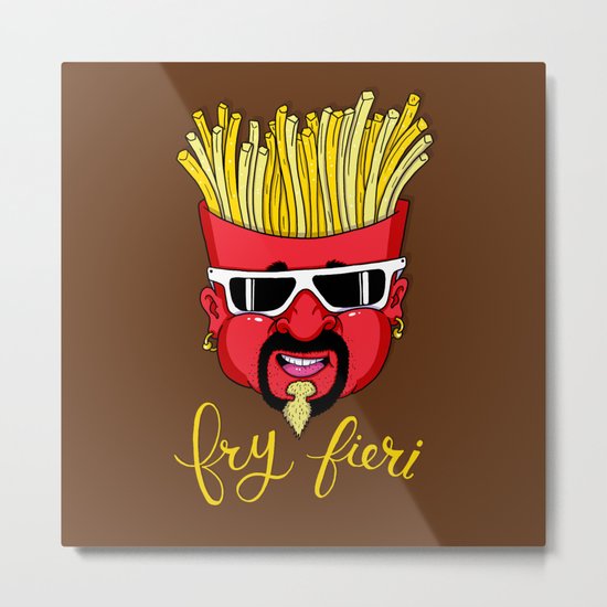Fry Fieri Metal Print