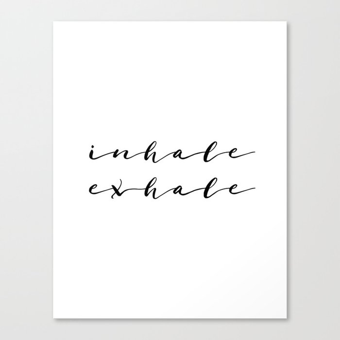 Yoga Print Relax Print Inhale Exhale Just Breathe Meditation Art Yoga Quotes Yoga Art Inspirational Canvas Print By Typohouseart Society6