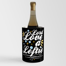 Left Handed Lefty Left-Hander Leftie Buddy Wine Chiller