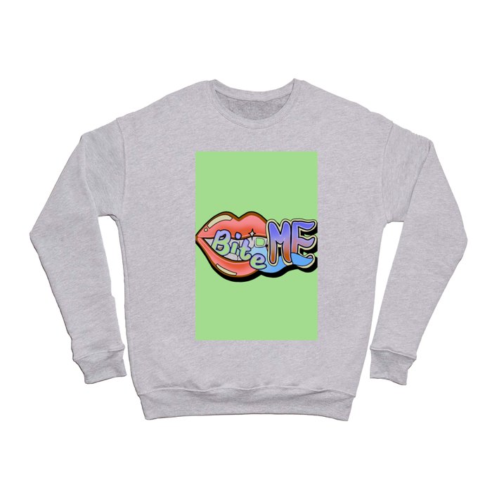 Bite Me - Green Crewneck Sweatshirt