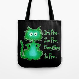Green Scaredy Cat I'm Fine I'm Fine Everything Is Fine Tote Bag