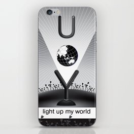 You light up my WORLD! iPhone Skin