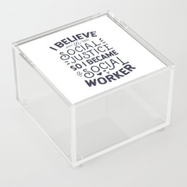 I Believe In Social Justice Acrylic Box