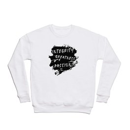 Integrity Greatness Passion Crewneck Sweatshirt