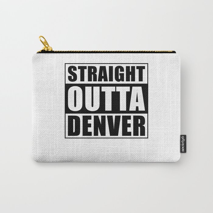 Straight Outta Denver Carry-All Pouch
