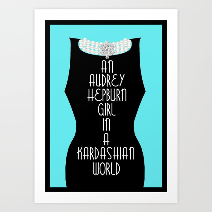 An Audrey Hepburn girl in a Kardashian world (in blue) Art Print