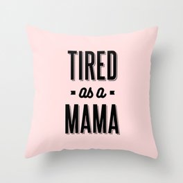 Gift for Mother Tired as a Mama Grandma Gift Throw Pillow