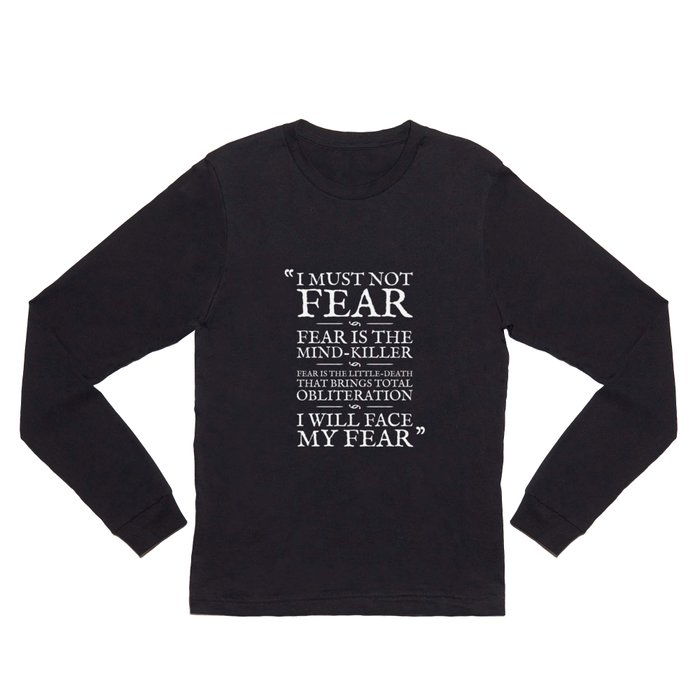 Fear Is The Mind-Killer Long Sleeve T Shirt