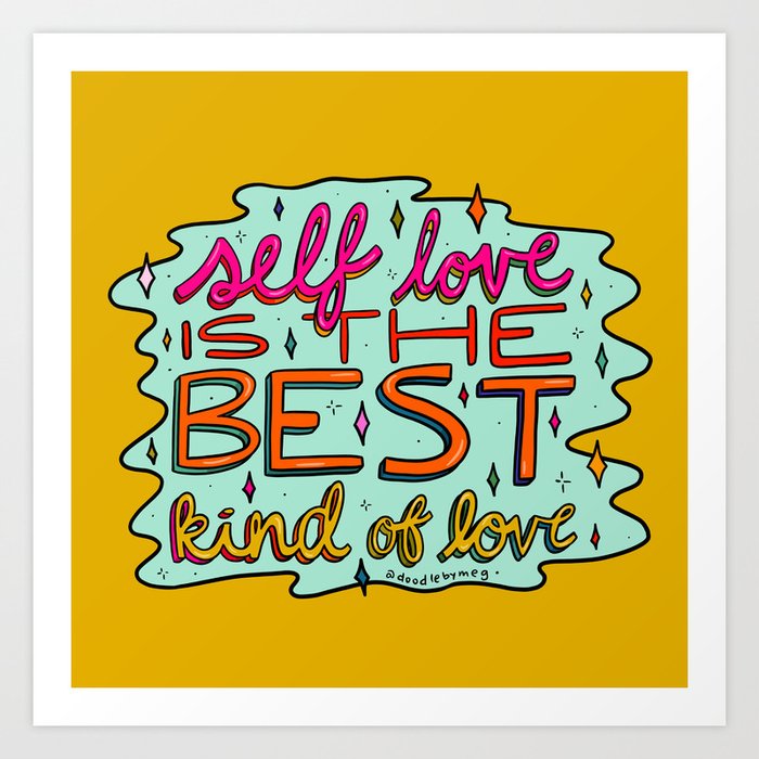 Self Love Art Print by Doodle by Meg Society6