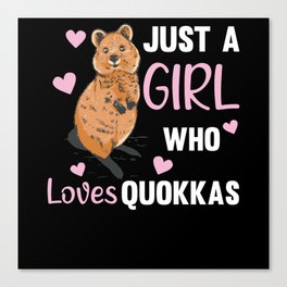 Only A Girl Loves The Quokka - Sweet Quokka Canvas Print