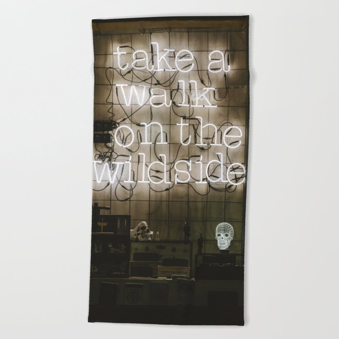 Hey Baby Take a Walk on the Wild Side -  70s Lou Reed quote street art neon retro typography Beach Towel