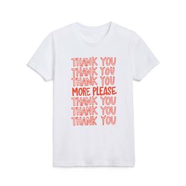Thank You, More Please Kids T Shirt