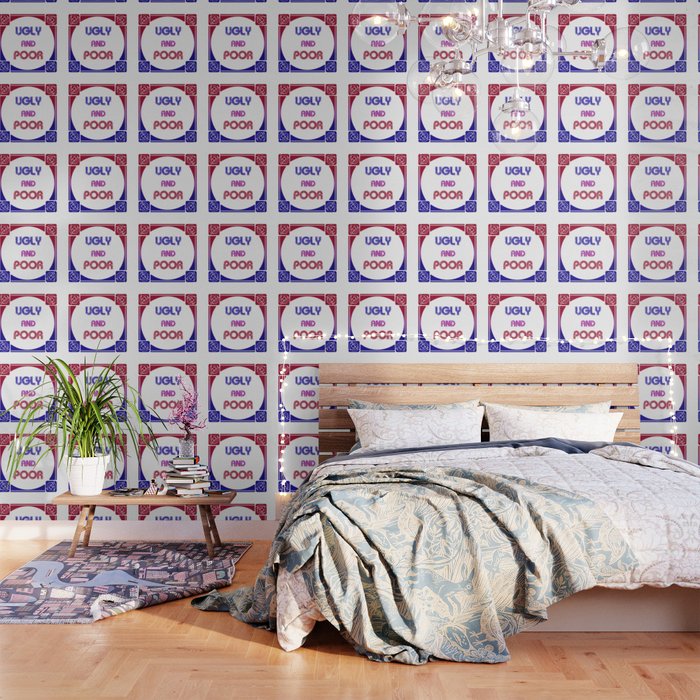 Ugly And Poor Wallpaper By Andrejk Society6