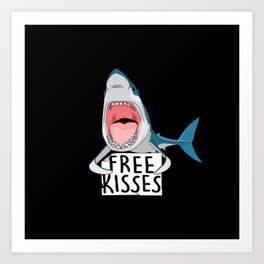 Free kisses shark Art Print | Funny, Kisses, Love, Hug, Dive, Quote, Scuba, Free, Ocean, Sharkweek 