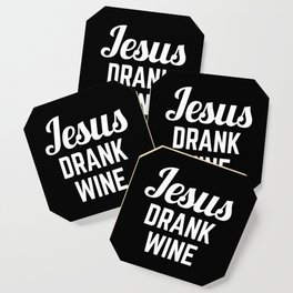 Jesus Drank Wine Funny Quote Coaster