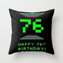 [ Thumbnail: 76th Birthday - Nerdy Geeky Pixelated 8-Bit Computing Graphics Inspired Look Throw Pillow ]