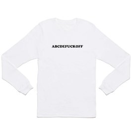 ABC - Fuck Off Offensive Quote Long Sleeve T-shirt