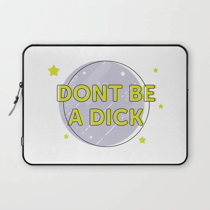 Don't be a Dick Laptop Sleeve