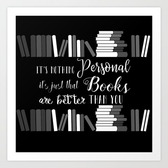 Books Are Better Art Print