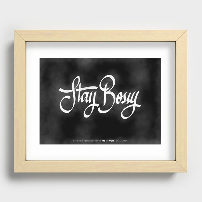 Stay Bossy Recessed Framed Print