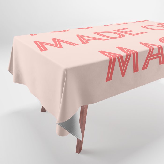 You are Made of Magic pink Tablecloth