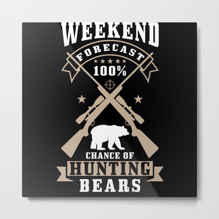 Bear Hunter Gift Metal Print