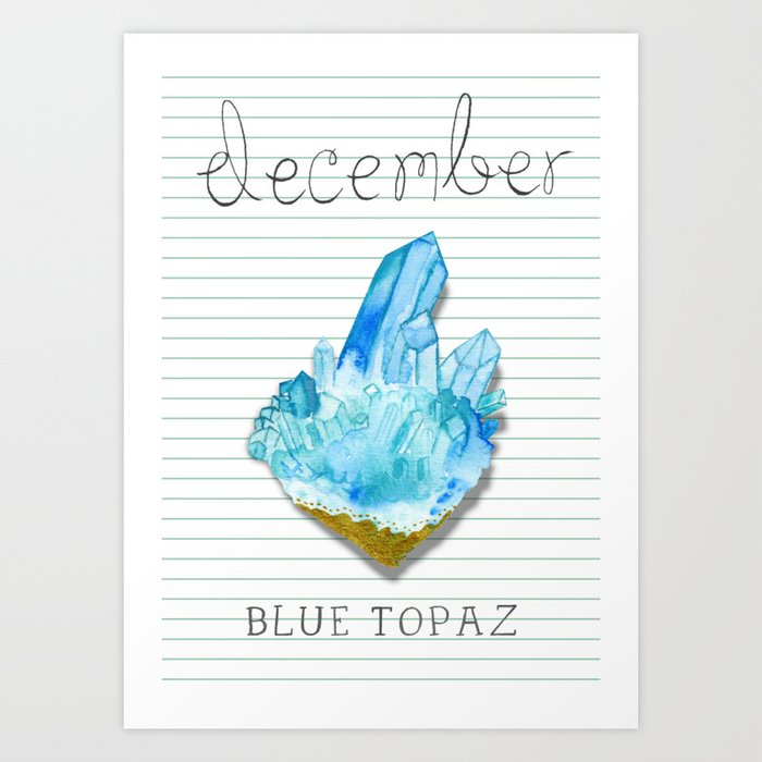 December Birthstone Blue Topaz Art Print by Rugged Beard Media