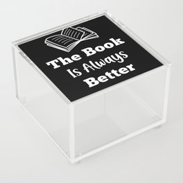 The Book Is Always Better Acrylic Box