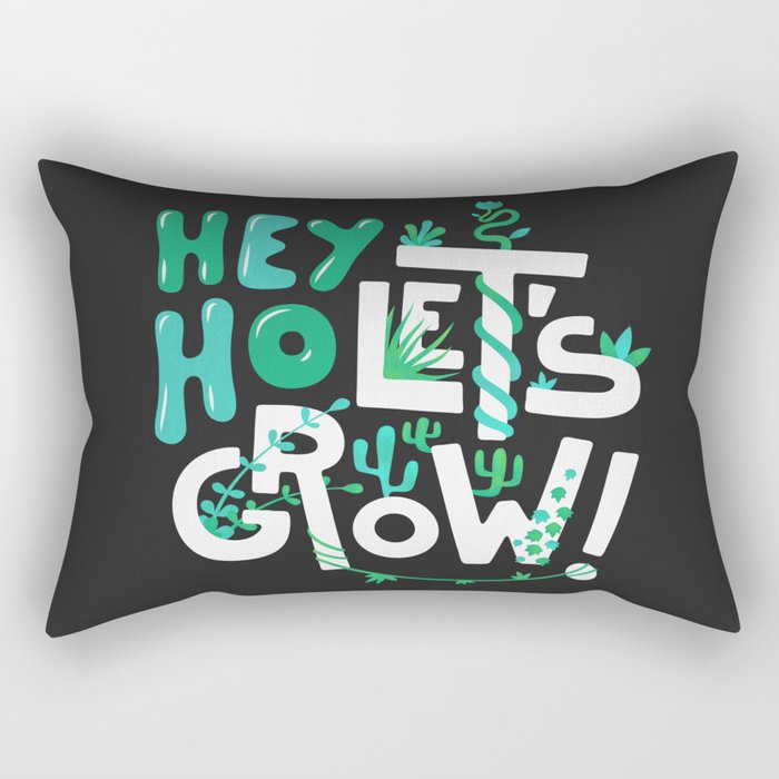 Hey ho ! Let's grow ! Rectangular Pillow