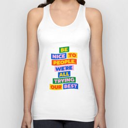 Be Nice to People We're All Trying Our Best Unisex Tank Top