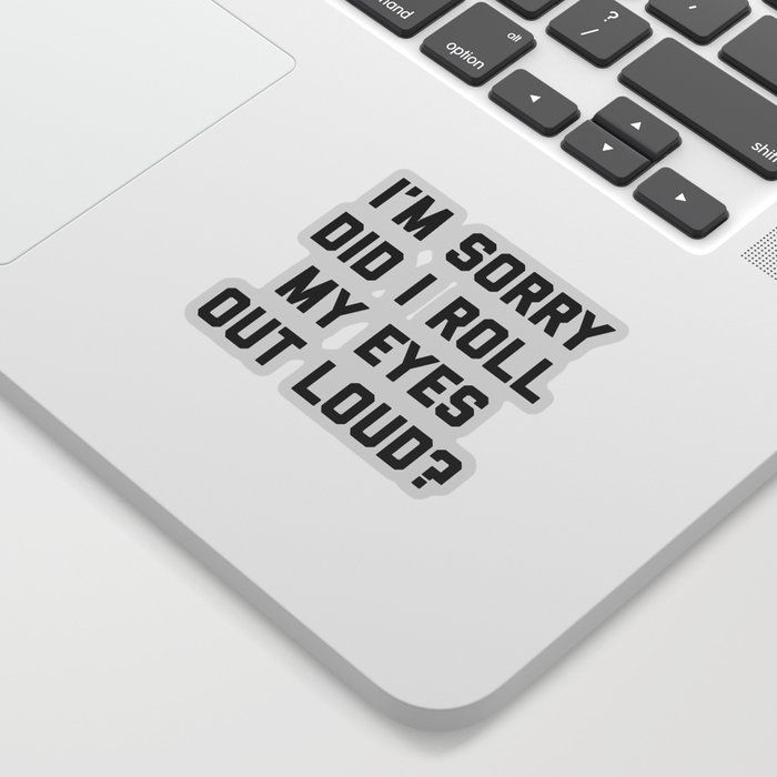 Roll My Eyes Out Loud Funny Sarcastic Quote Sticker