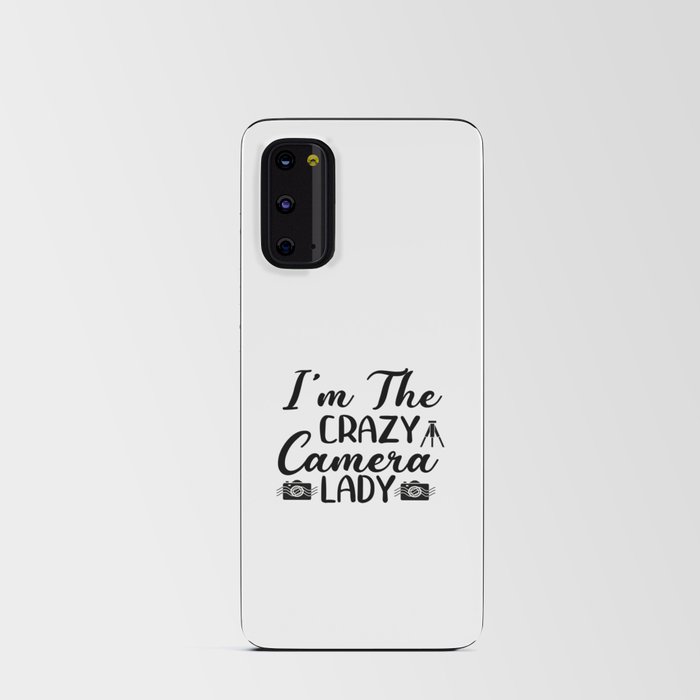 I´m The Crazy Camera Lady Android Card Case