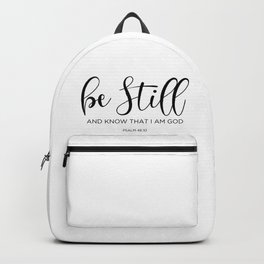 Be still and know that I am God, Psalm 46:10 Backpack | Scripture, God, Black And White, Homedecor, Church, Christian, Quote, Bible, Bestill, Psalm 