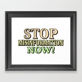 "STOP MISINFORMATION" Cute Design. Buy Now! Framed Art Print