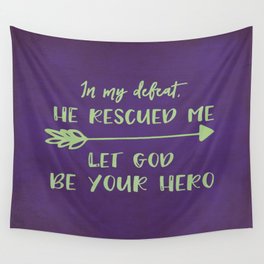He rescued me; Let God be your...