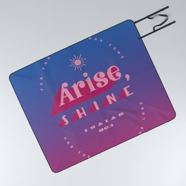 Arise, Shine - Isaiah 60:1 Picnic Blanket