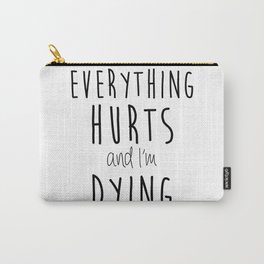 Everything Hurts and I'm Dying. Carry-All Pouch | Parksandrec, Chronicpain, Drawing, Fibromyalgia, Health, Sports, Black and White, Everythinghurts, Typography, Spoon 