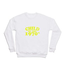 Child of the 1970's Crewneck Sweatshirt