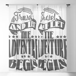 Travel and let the Adventure Begin logo Sheer Curtain