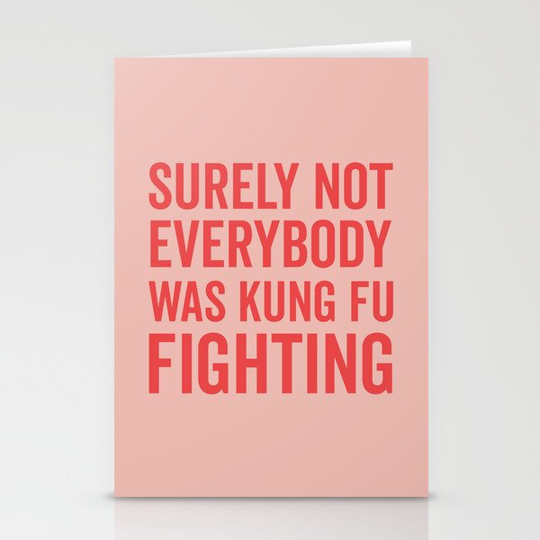 Surely Not Everybody Was Kung Fu Fighting, Funny Quote Stationery Cards