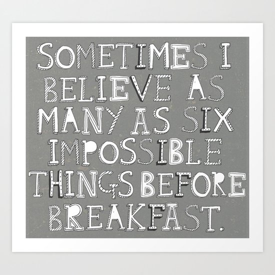 Impossible things... Art Print