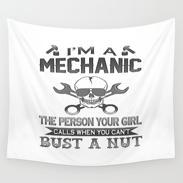 Mechanic - The Person Your Girl Calls! Wall Tapestry