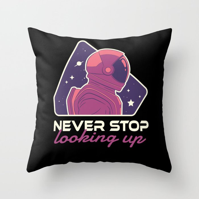 Never Stop Looking Up - Outer Space Galaxy Solar System Throw Pillow