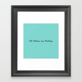 Oh ´Tiffany, my Darling. - turquoise Framed Art Print
