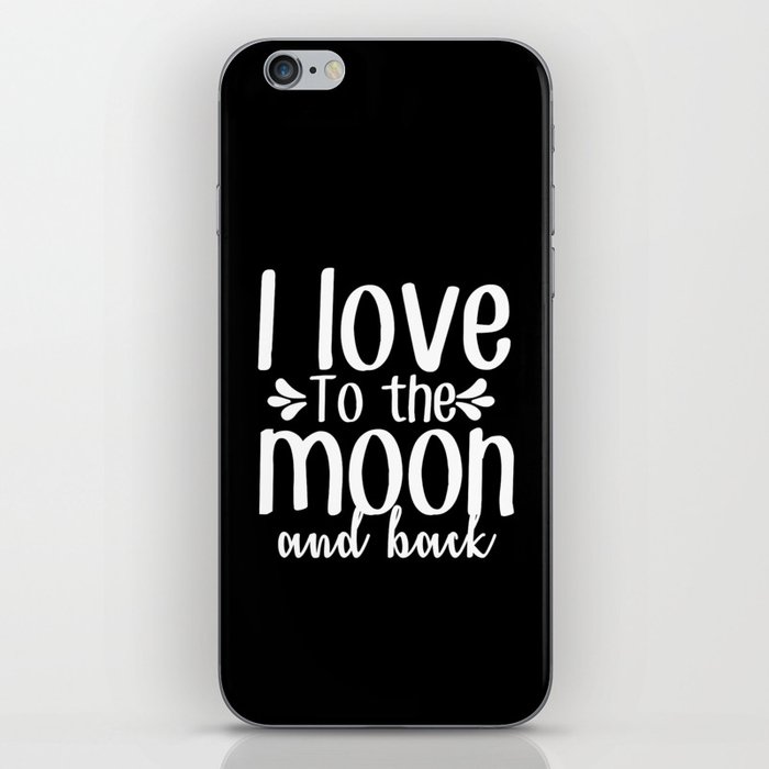 I Love To The Moon And Back iPhone Skin